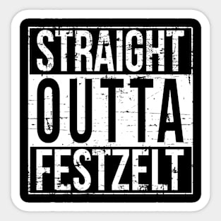 Oktoberfest T-Shirt - STRAIGHT OUTTA FESTZELT Sticker